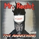 Mr. Realist - The Awakening
